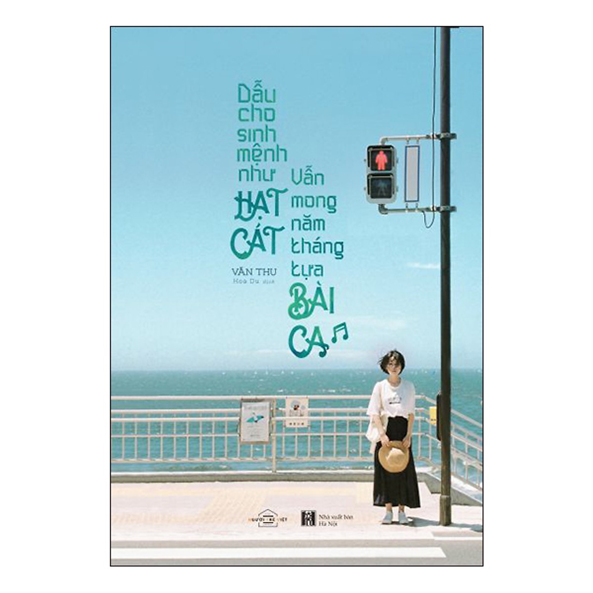 Dẫu Cho Sinh Mệnh Như Hạt Cát, Vẫn Mong Năm Tháng Tựa Bài Ca -  Tặng Kèm Sổ Tay + Postcard