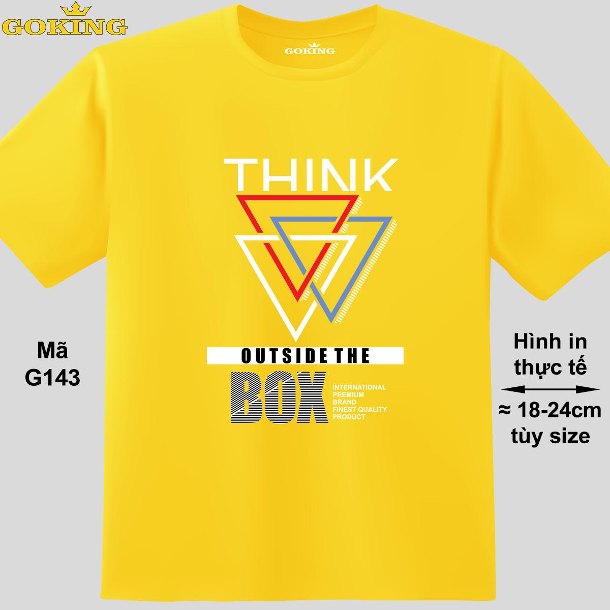 Think Outside The Box, mã G143. Áo thun in chữ siêu đẹp, form unisex cho nam nữ, trẻ em, bé trai gái. Áo phông GOKING hàng hiệu