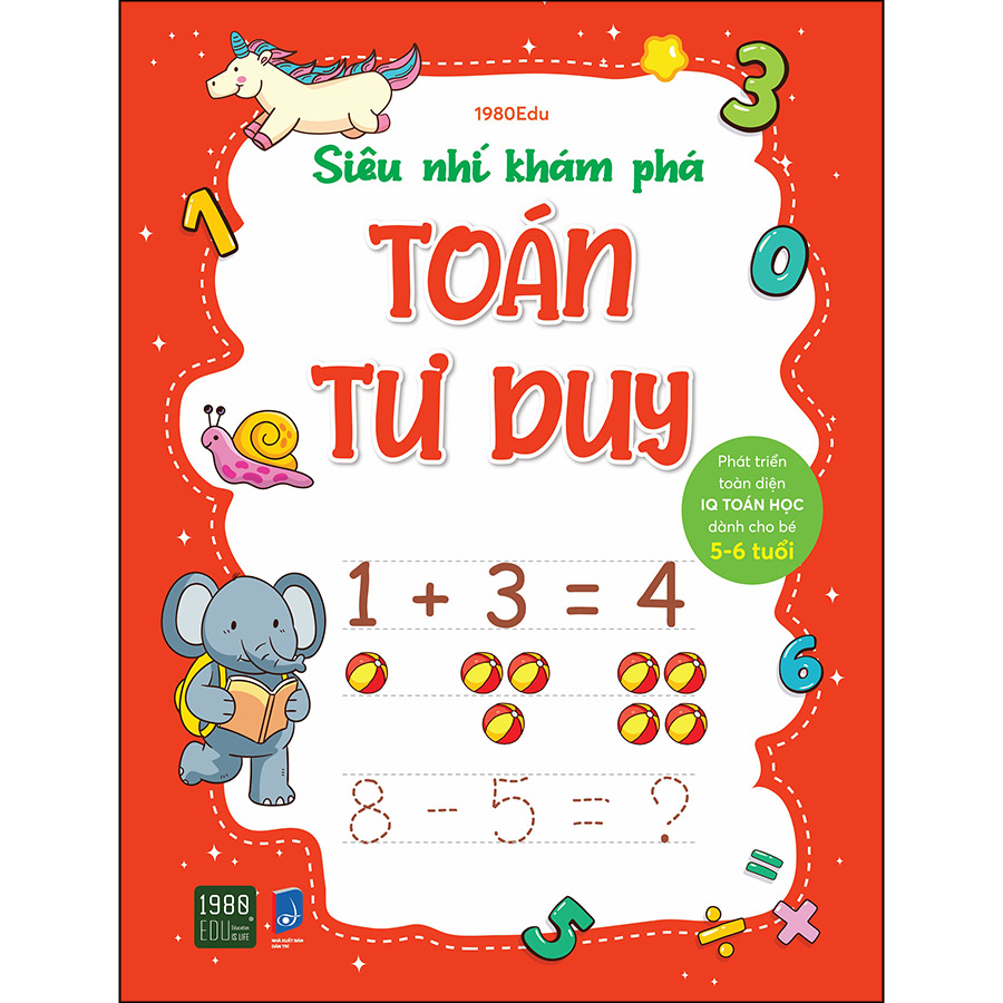 Siêu Nhí Khám Phá Toán Tư Duy (Dành Cho Bé Từ 5 - 6 Tuổi)