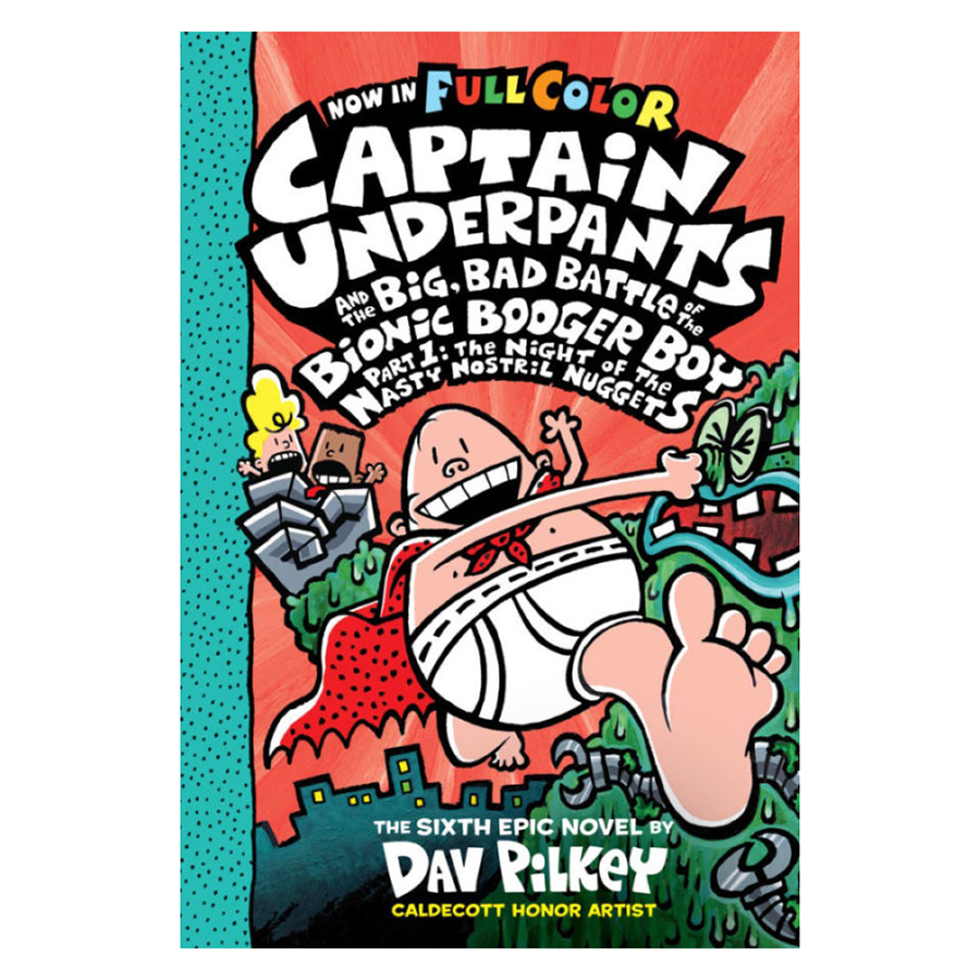 Sách Captain Underpants And The Big , Bad Battle Of The Bionic Booger Boy - Part 1: The Night Of The Nasty Nostril Nuggets (Captain Underpants Book 6)