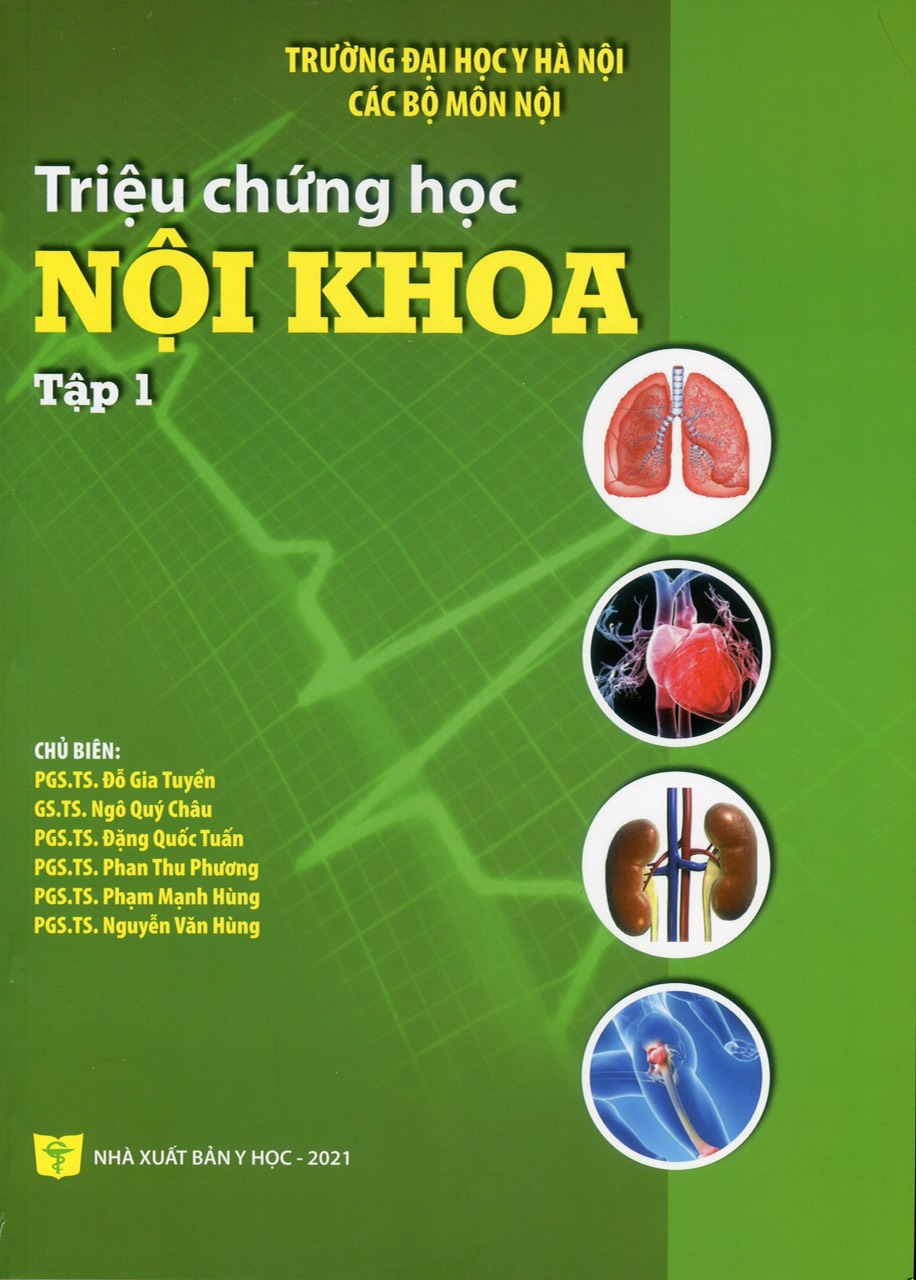 Triệu Chứng Học Nội Khoa - Tập 1 (Tái bản lần thứ ba có sửa chữa và bổ sung) - Bản in năm 2021