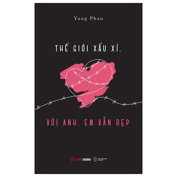 Thế Giới Xấu Xí, Với Anh, Em Vẫn Đẹp - Yang Phan