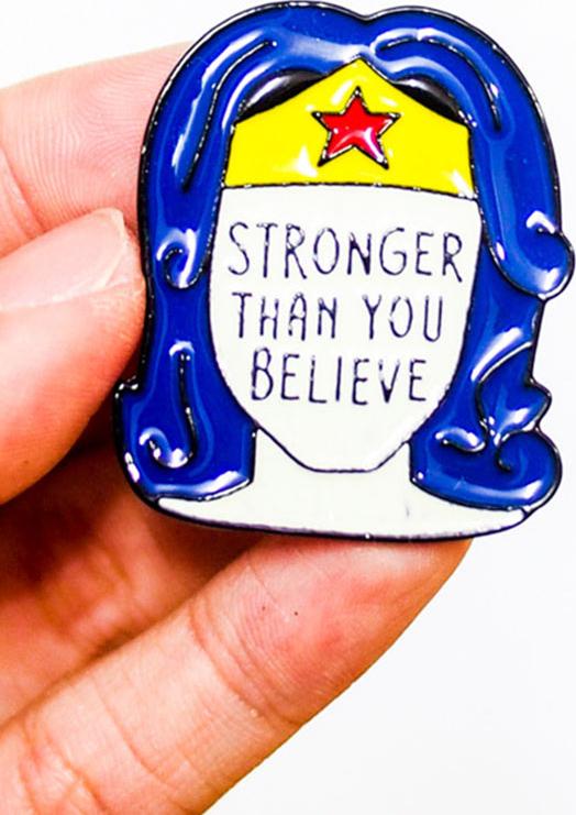 Stronger than you believe - Pin sticker ghim cài áo