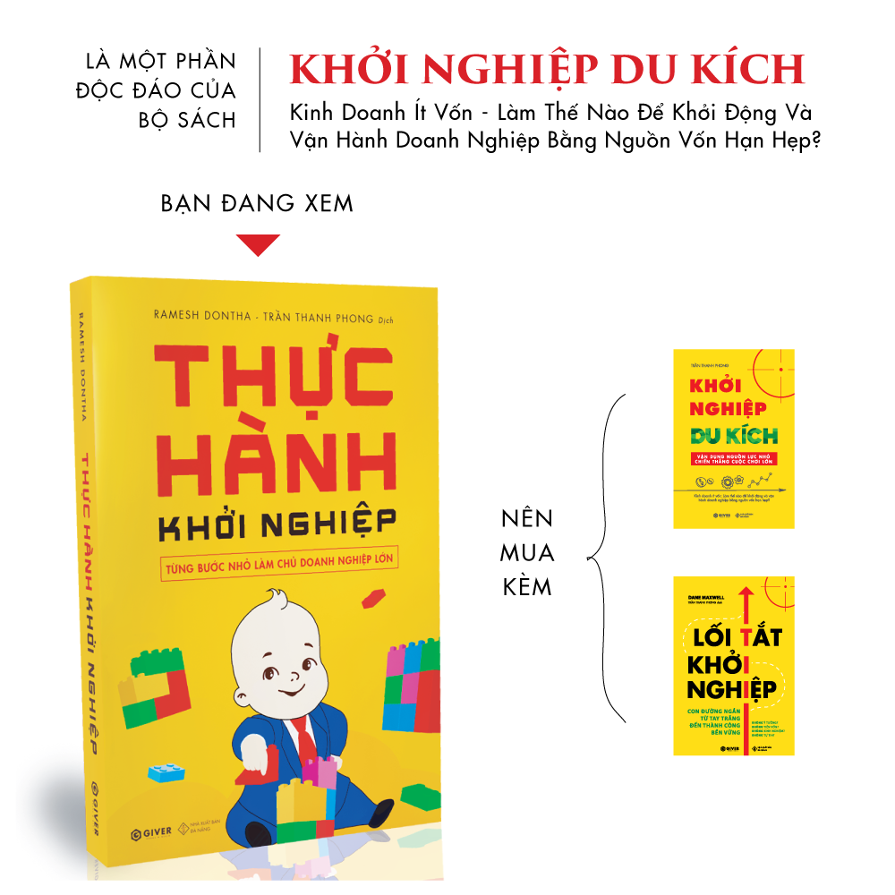 Thực Hành Khởi Nghiệp - Từng Bước Nhỏ Làm Chủ Doanh Nghiệp Lớn