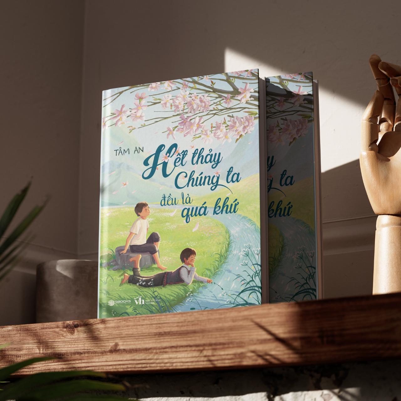 Sách - Hết Thảy Chúng Ta Đều Là Quá Khứ - SBOOKS