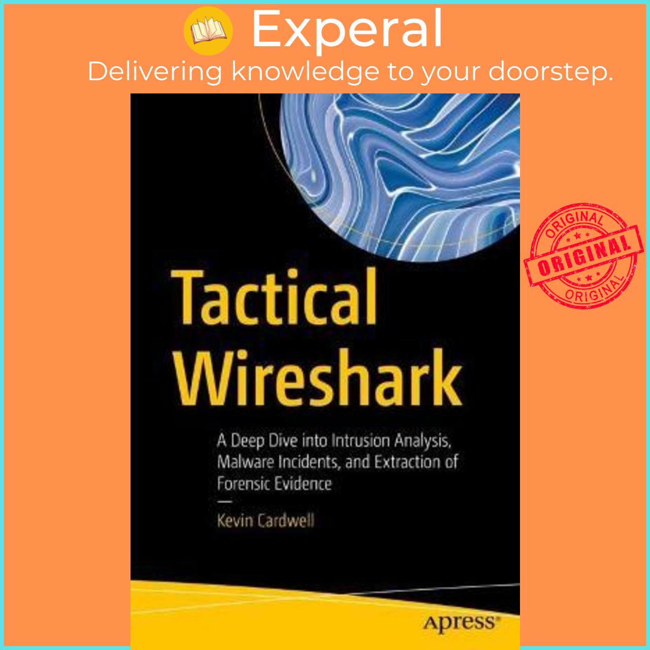 Sách - Tactical Wireshark : A Deep Dive into Intrusion Analysis, Malware Incid by Kevin Cardwell