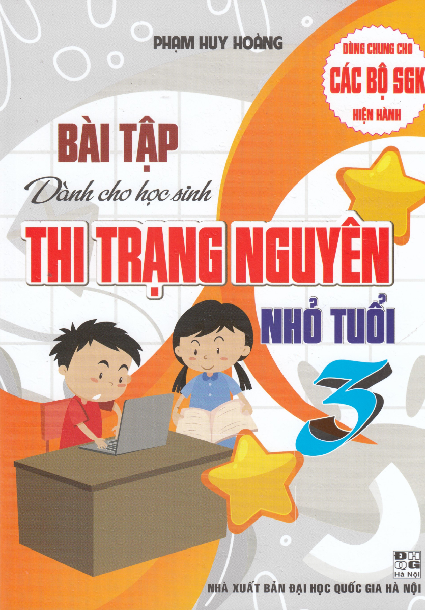 COMBO BÀI TẬP DÀNH CHO HỌC SINH THI TRẠNG NGUYÊN NHỎ TUỔI 3 + BỘ ĐỀ LUYỆN THI VIOLYMPIC TRẠNG NGUYÊN TIẾNG VIỆT LỚP 3 TRÊN INTERNET + HƯỚNG DẪN GIẢI VIOLYMPIC TOÁN LỚP 3