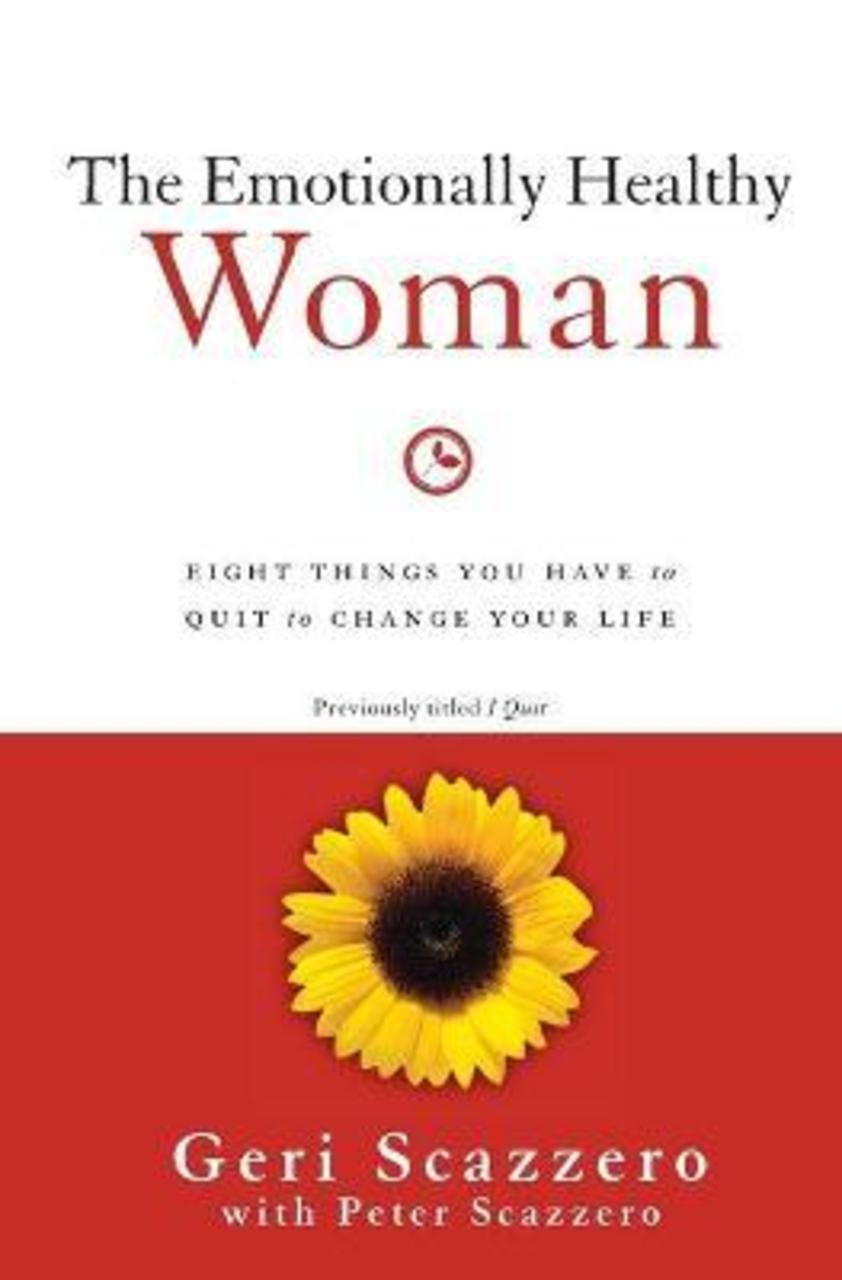 Sách - The Emotionally Healthy Woman : Eight Things You Have to Quit to Change by Geri Scazzero