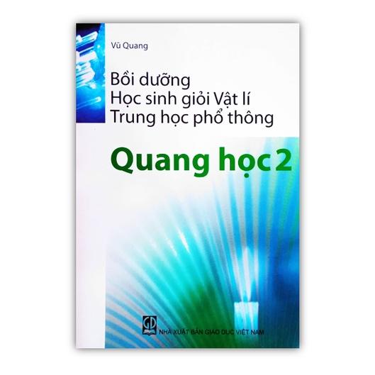 Sách - Bồi dưỡng học sinh giỏi Vật lí THPT Quang học 2