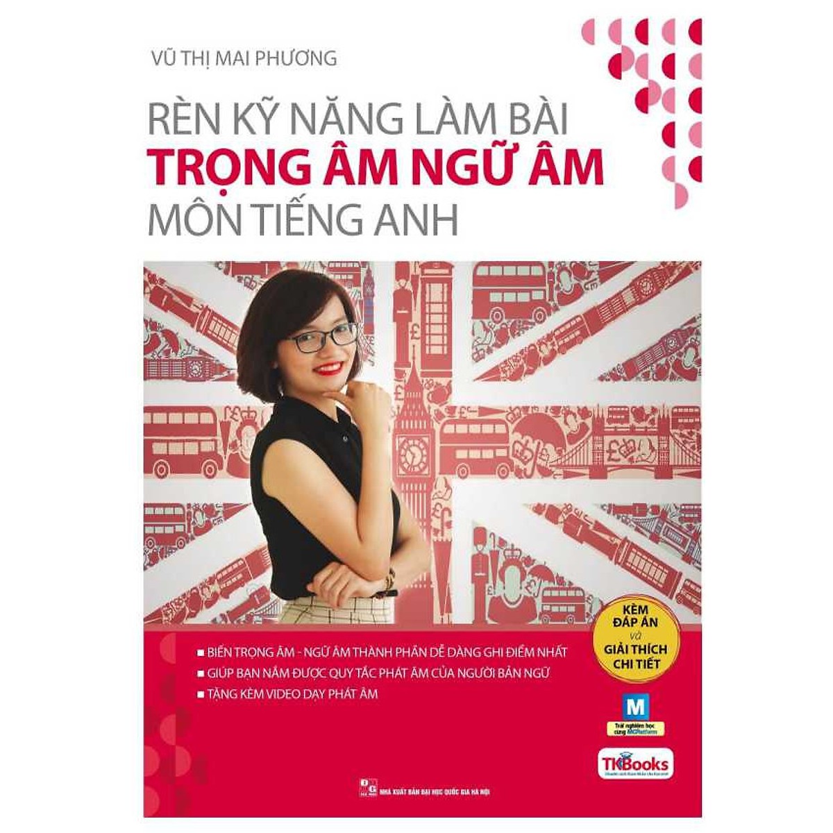 Rèn Kỹ Năng Làm Bài Trọng Âm Ngữ Âm Môn Tiếng Anh - Phiên Bản 2019 ( Cô Mai Phương ) tặng kèm bookmark