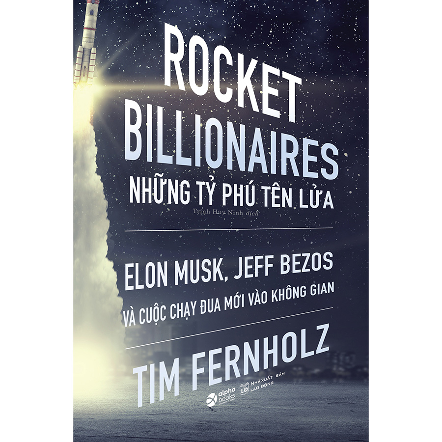 Trạm Đọc Official | Rocket Billionaires - Những Tỉ Phú Tên Lửa Và Cuộc Chạy Đua Mới Vào Không Gian