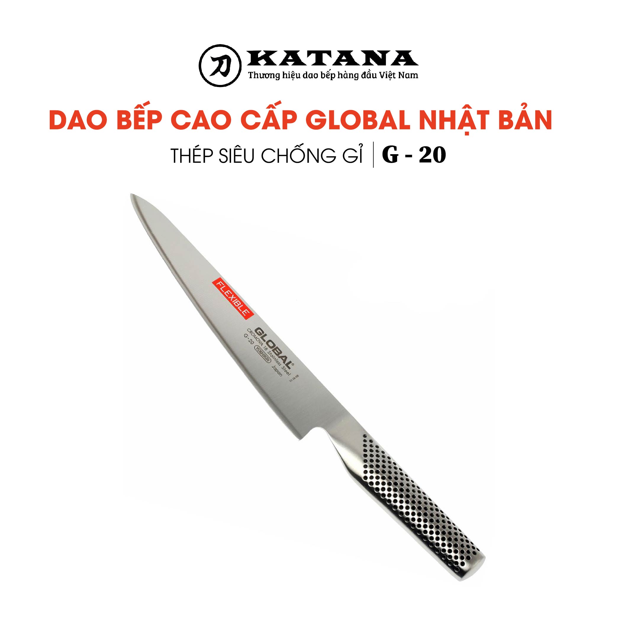 Dao bếp Nhật cao cấp Global G20 Filleting Knife - Dao phi lê - Dao bếp Nhật chính hãng
