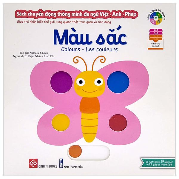 Sách Chuyển Động Thông Minh Đa Ngữ Việt - Anh - Pháp: Màu Sắc - Colours - Les Couleurs