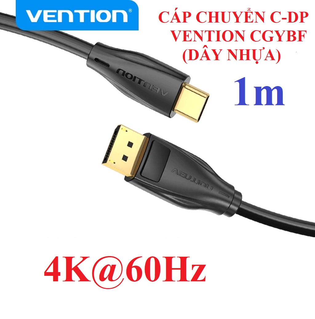 [C to DP ] Cáp chuyển type_C male ra DP male hỗ trợ 8K@60Hz Vention CGYBF ( Dây nhựa) _ Hàng chính hãng