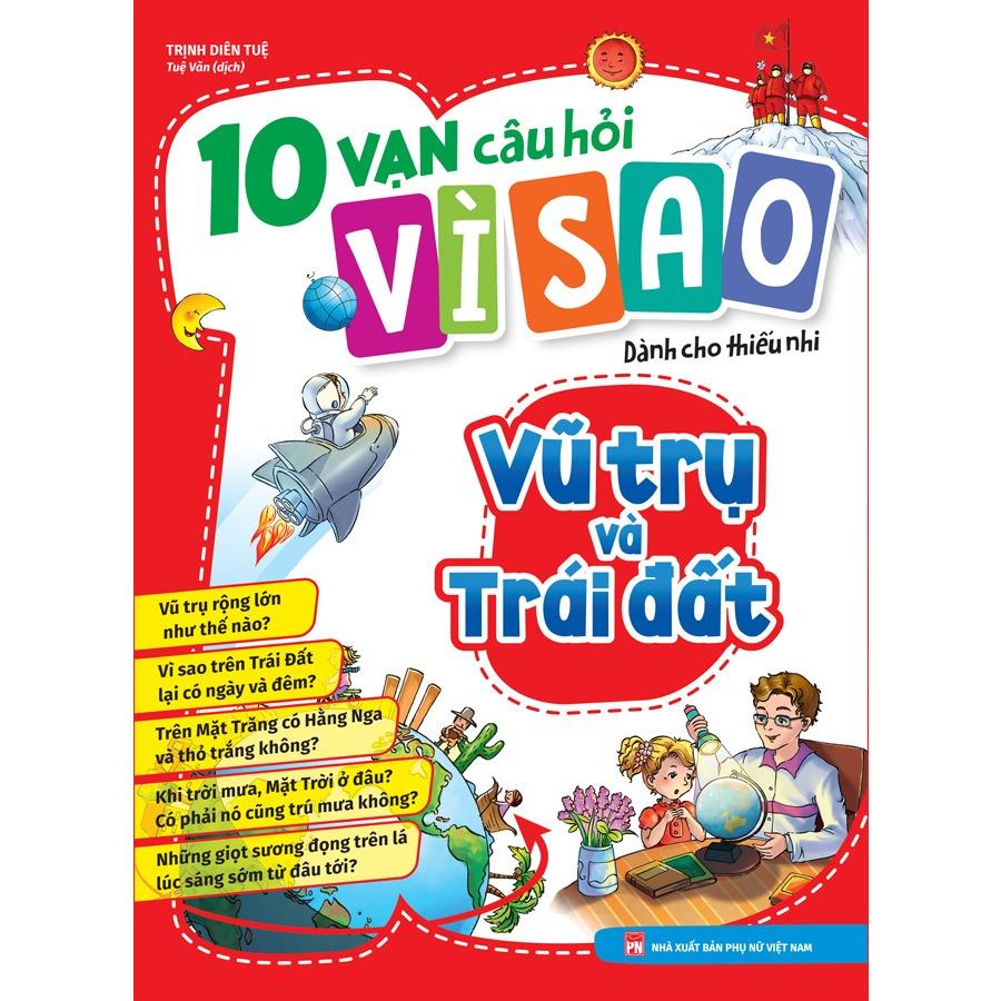 10 Vạn Câu Hỏi Vì Sao - Vũ Trụ Và Trái Đất - Bản Quyền