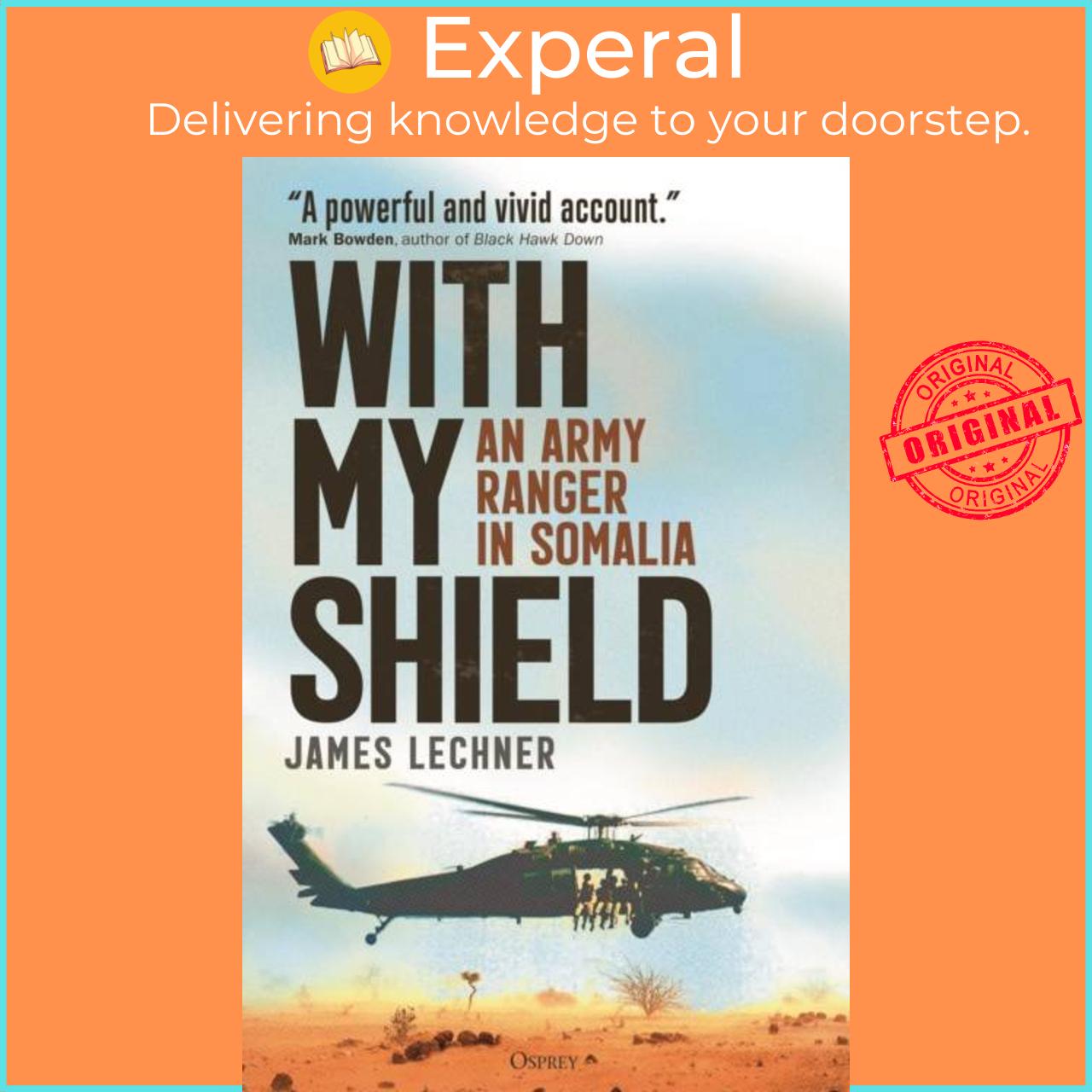 Sách - With My Shield - An Army Ranger in Somalia by James Lechner (UK edition, hardcover)