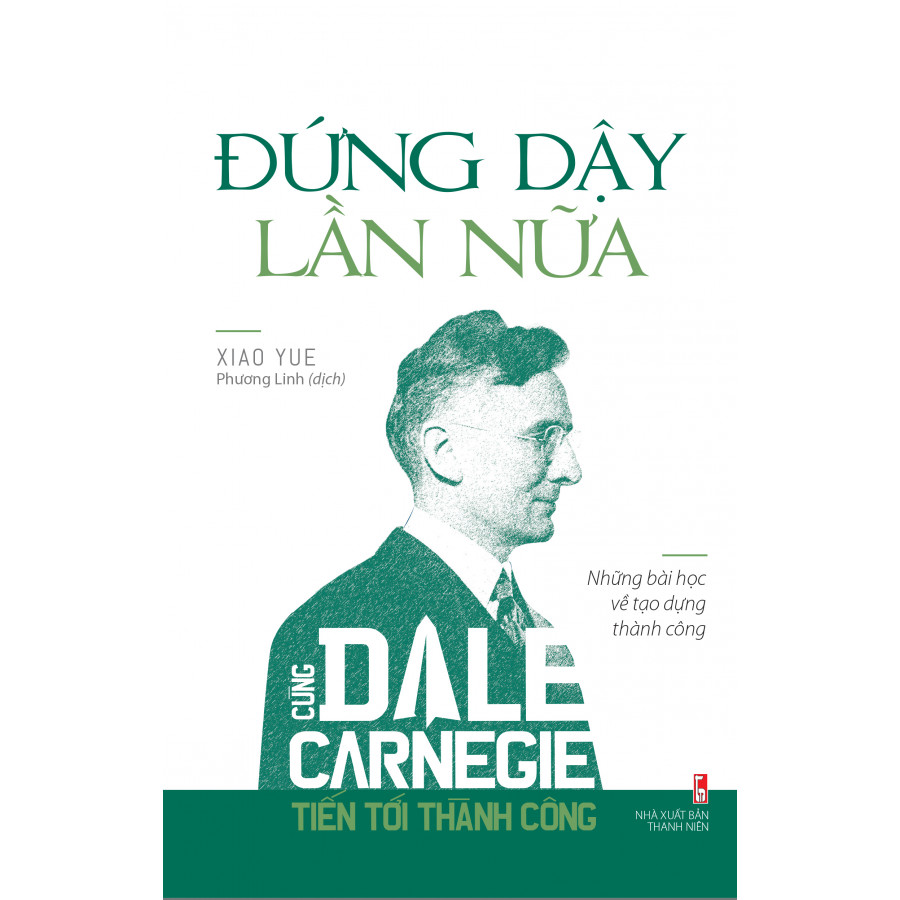 Cùng Dale Carnegie Tiến Tới Thành Công - Đứng Dậy Lần Nữa