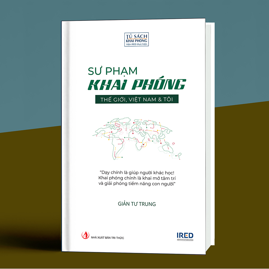 Sư Phạm Khai Phóng - Thế Giới, Việt Nam &amp; Tôi