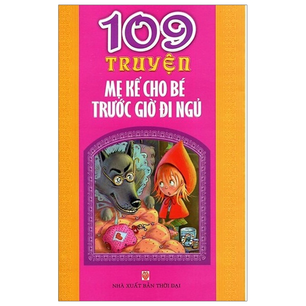 109 Truyện Mẹ Kể Cho Bé Trước Giờ Đi Ngủ (Tái Bản 2019)