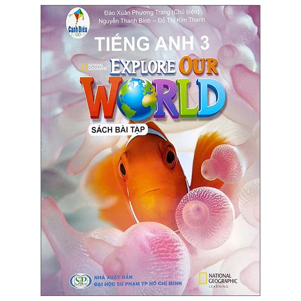 Tiếng Anh 3 - Explore Our World - Sách Bài Tập