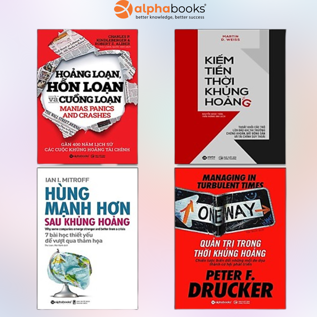 Combo Sách Phát Triển Kinh Doanh Thời Khủng Hoảng: Hùng Mạnh Hơn Sau Khủng Hoảng + Kiếm Tiền Thời Khủng Hoảng + Quản Trị Trong Thời Khủng Hoảng + Hoảng Loạn, Hỗ Loạn Và Cuồng Loạn