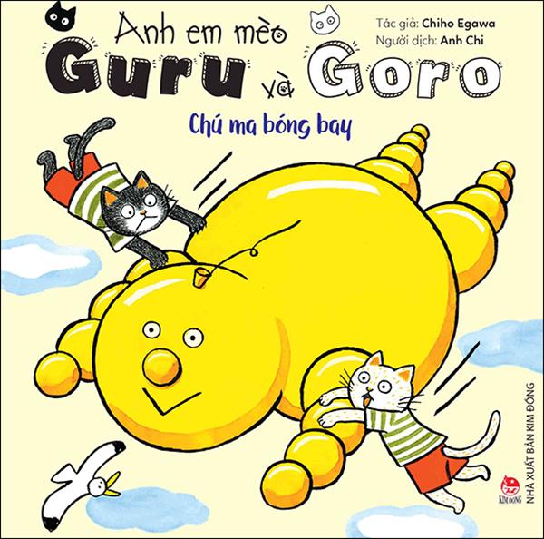 Kim Đồng - Anh em mèo Guru và Goro - Chú ma bóng bay