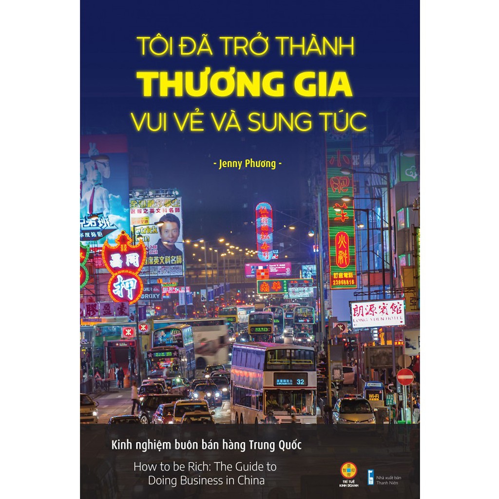 Tôi đã trở thành thương gia vui vẻ và sung túc - Kinh nghiệm buôn bán hàng Trung Quốc - ( VN)