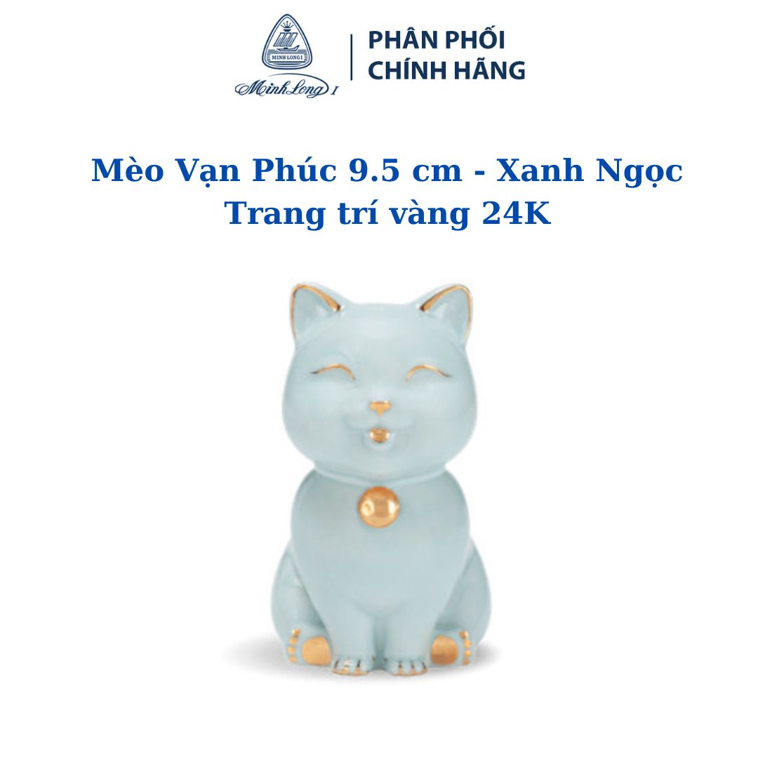 Mèo Vạn Phúc 9.5 cm - Xanh ngọc - Trang trí vàng - Gốm sứ cao cấp Minh Long