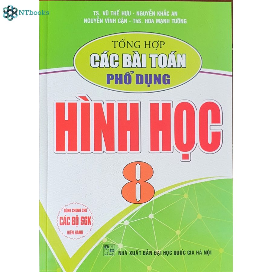 Sách Tổng Hợp Các Bài Toán Phổ Dụng Hình Học Lớp 8 ( Dùng chung cho các bộ sách giáo khoa hiện hành)