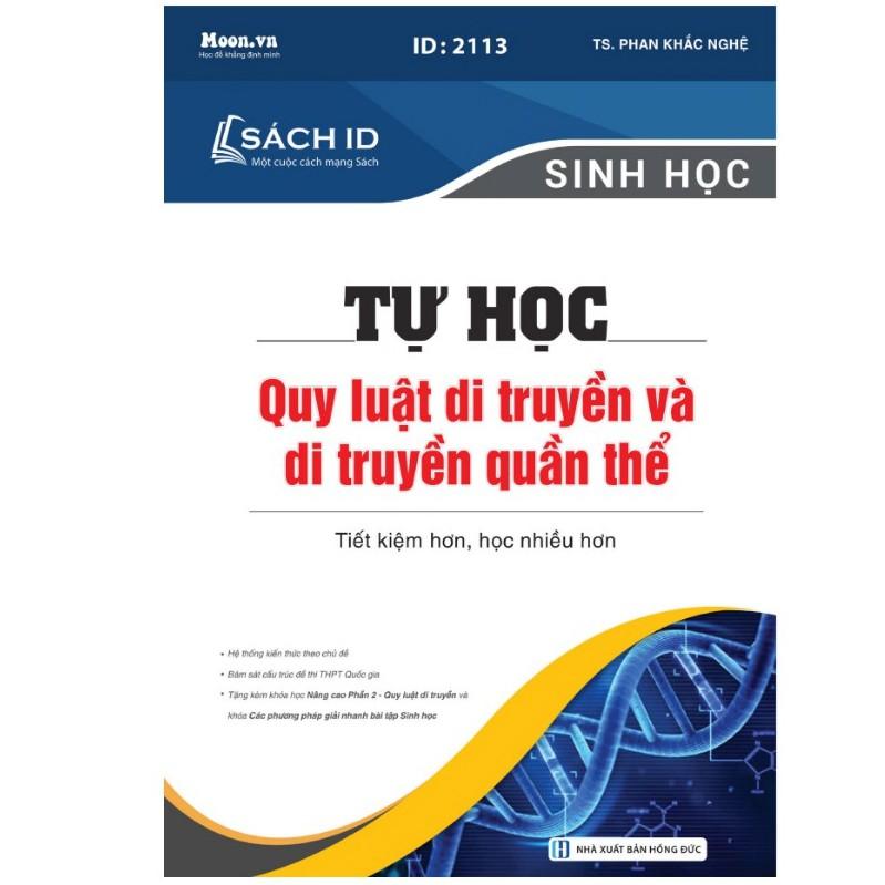 Sách ID ôn thi THPT QG 2021 môn Sinh theo chuyên đề thầy Phan Khắc Nghệ: Tự học quy luật di truyền và di truyền quần thể