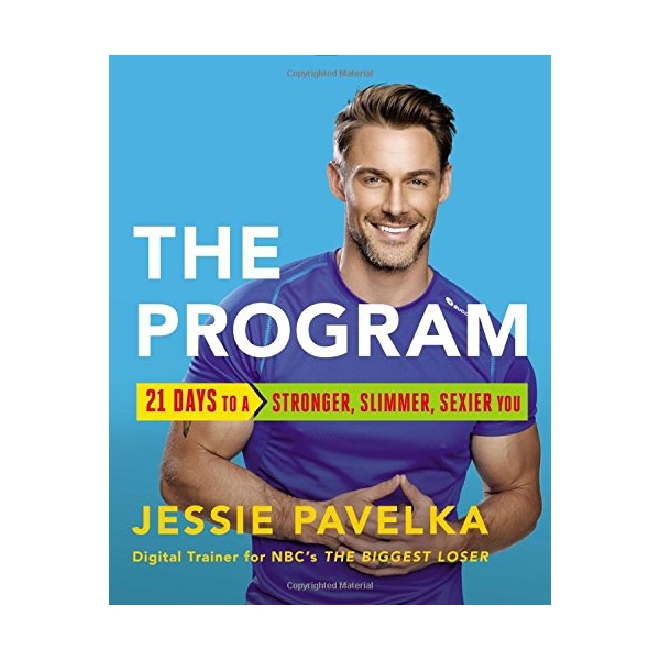 The Program: 21 Days To A Stronger, Slimmer, Sexier You