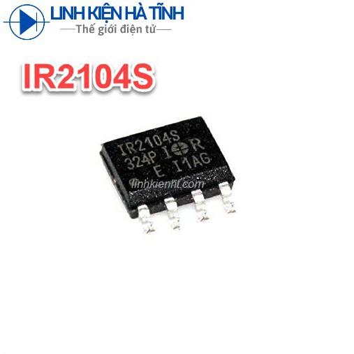 IC DAO ĐỘNG IR2104S IR2104 DÁN IR2104 SMD SOP-8 MỚI