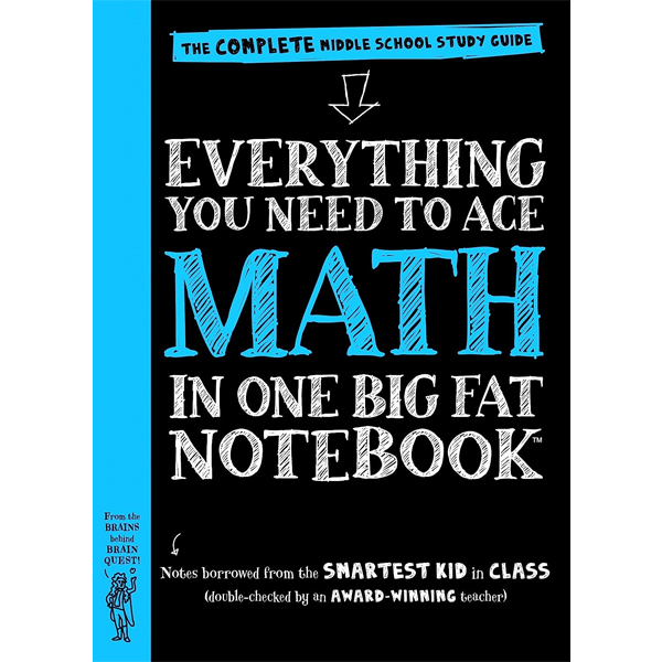 Everything You Need To Ace Math In One Big Fat Notebook: The Complete Middle School Study Guide (Big Fat Notebooks)