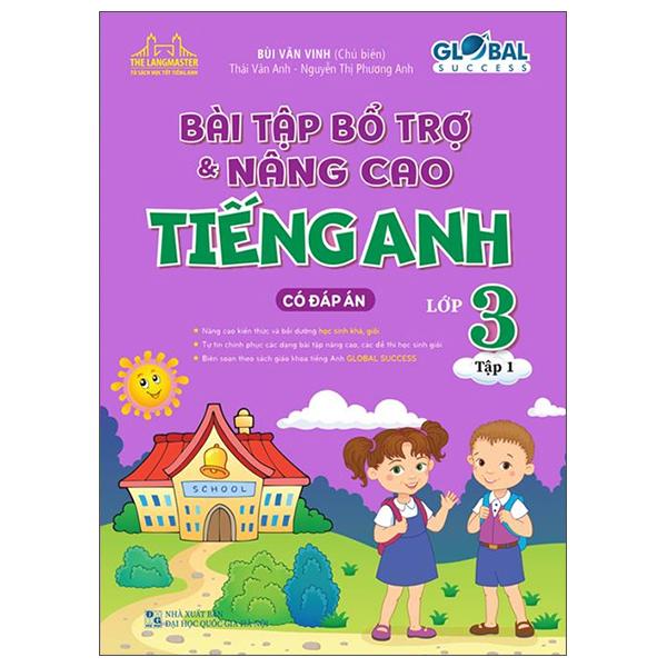 Global Success - Bài Tập Bổ Trợ Và Nâng Cao Tiếng Anh Lớp 3 - Tập 1 (Có Đáp Án)