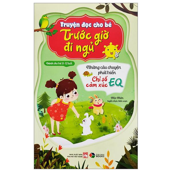 Truyện Đọc Cho Bé Trước Giờ Đi Ngủ - Những Câu Chuyện Phát Triển Chỉ Số Cảm Xúc EQ