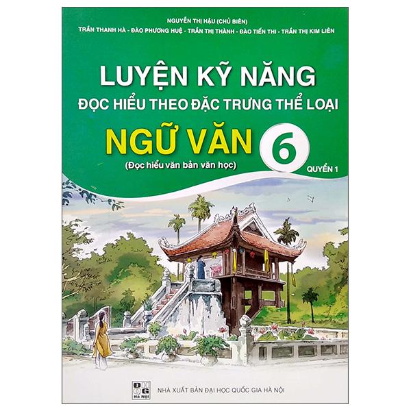 Ngữ Văn 6 - Quyển 1 - Luyện Kỹ Năng Đọc Hiểu Theo Đặc Trưng Thể Loại