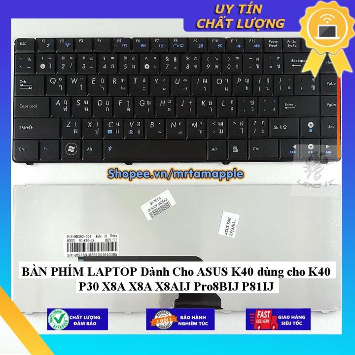 BÀN PHÍM LAPTOP dùng cho ASUS K40 dùng cho K40 P30 X8A X8A X8AIJ Pro8BIJ P81IJ - Hàng Nhập Khẩu New Seal