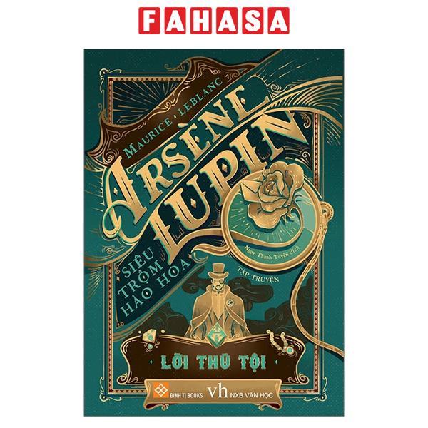 Sách Arsène Lupin - Siêu Trộm Hào Hoa - Lời Thú Tội - ảnh 2