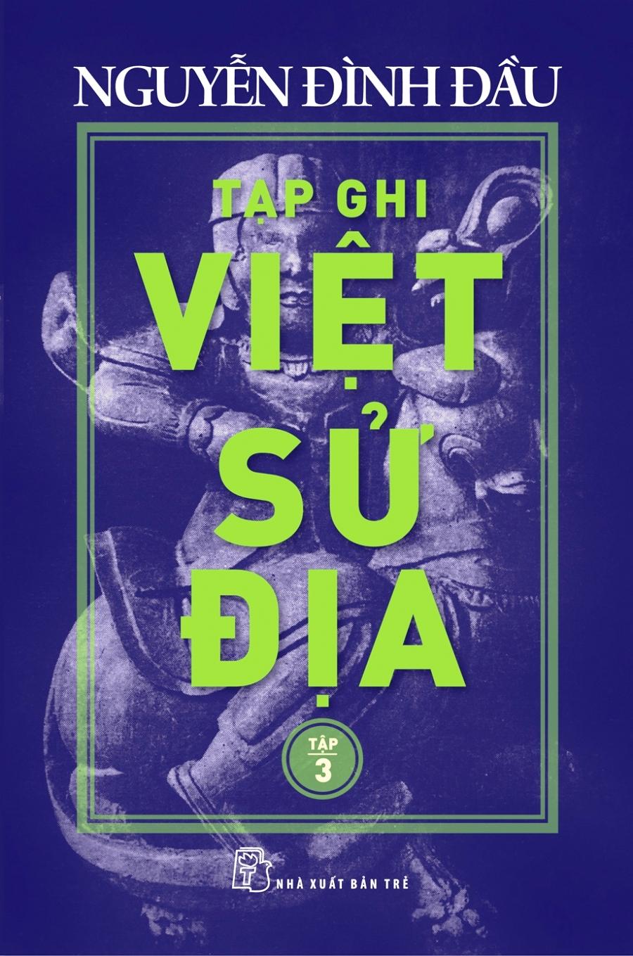 Tạp Ghi Việt Sử Địa (Tập 3)