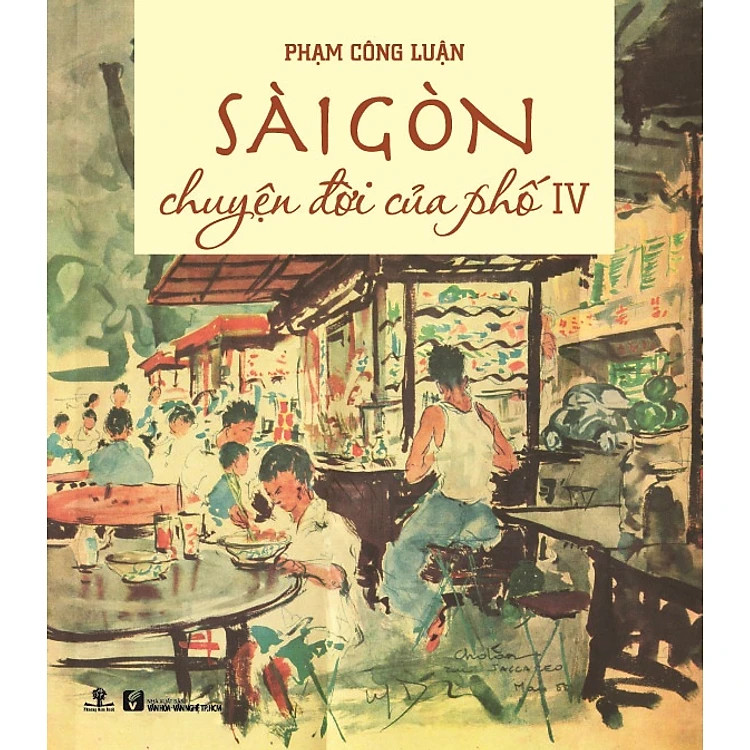 Sài Gòn Chuyện Đời Của Phố 4 - Bìa Cứng - Phương Nam