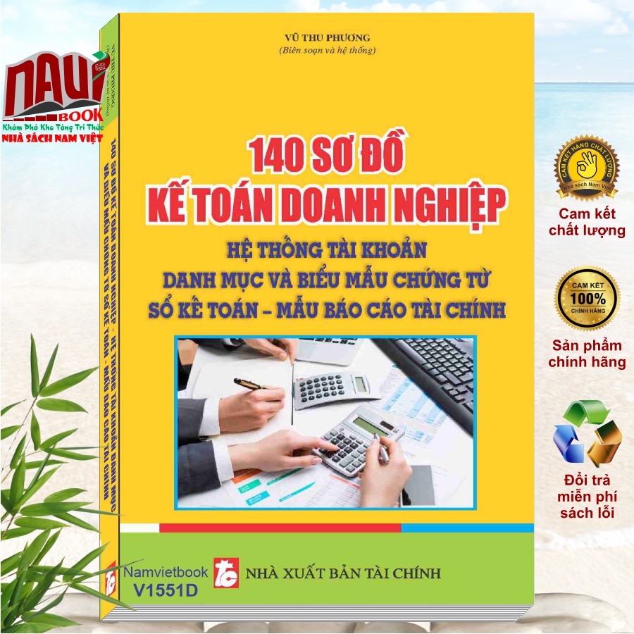 Sách 140 Sơ Đồ Kế Toán Doanh Nghiệp Hệ Thống Tài Khoản, Danh Mục Và Biểu Mẫu Chứng Từ - Sổ Kế Toán Mẫu Báo Cáo Tài Chính