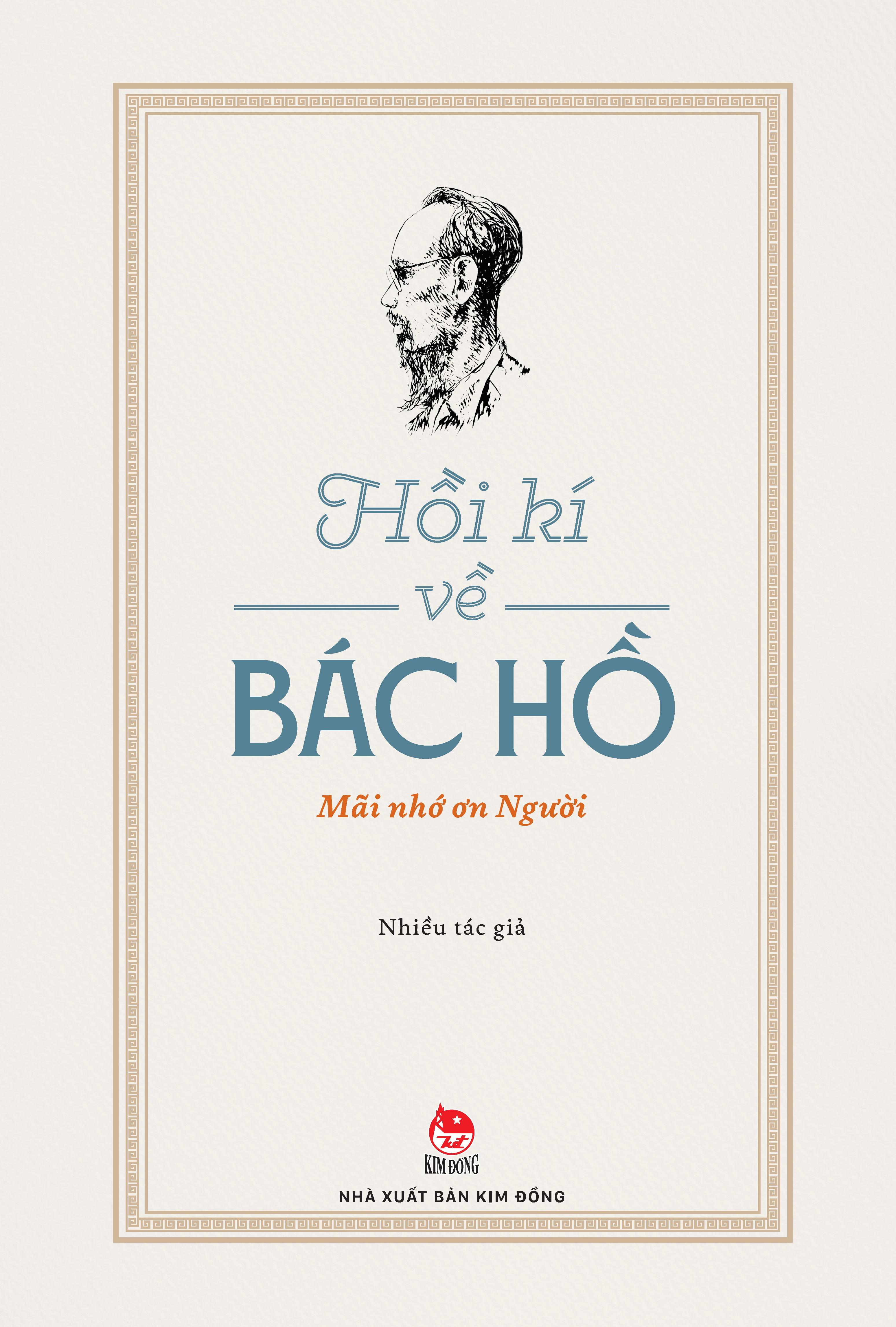 Hồi Kí Về Bác Hồ - Mãi Nhớ Ơn Người
