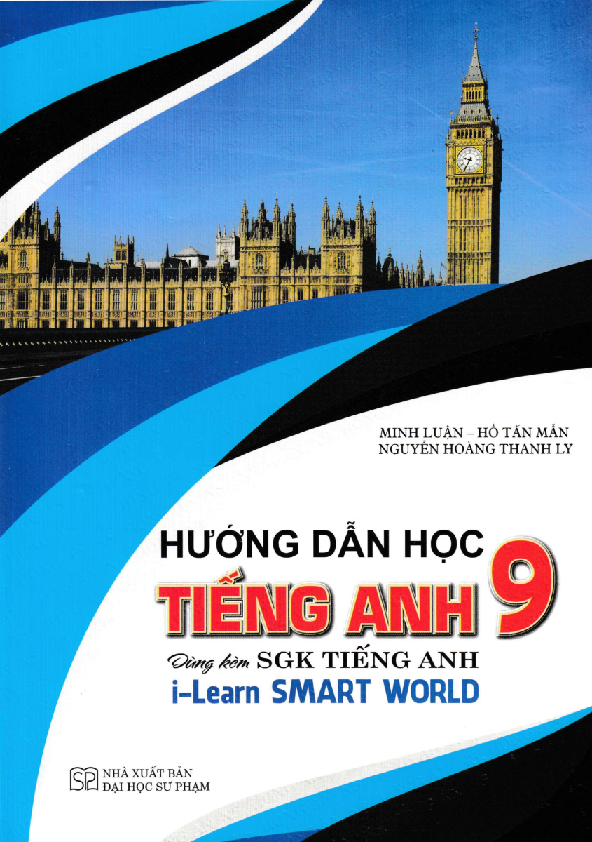 Hướng Dẫn Học Tiếng Anh 9 (Dùng Kèm SGK Tiếng Anh I Learn Smart World) - HA