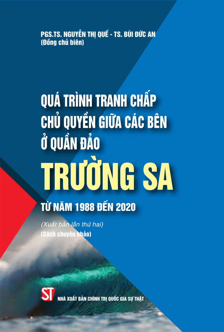 Quá Trình Tranh Chấp Chủ Quyền Giữa Các Bên Ở Quần Đảo Trường Sa Từ Năm 1988 Đến 2020 - PGS.TS. Nguyễn Thị Quế - TS. Bùi Đức An