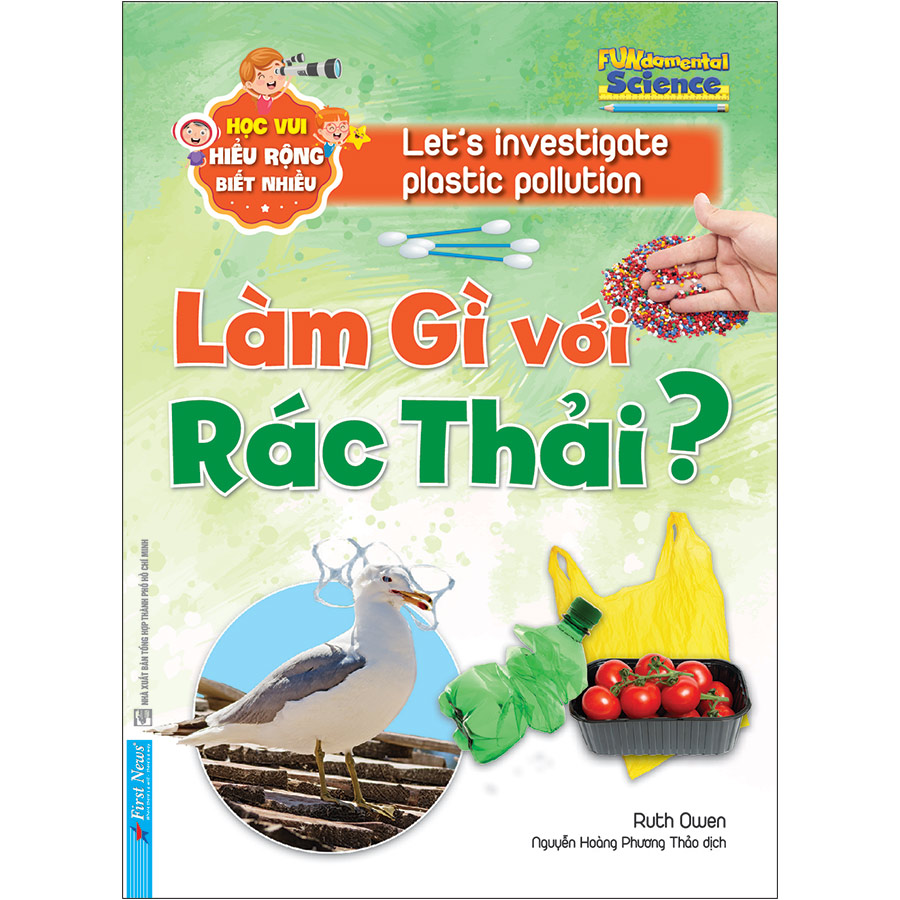 Làm Gì Với Rác Thải ? - Học Vui Hiểu Rộng Biết Nhiều (Tái Bản 2020)