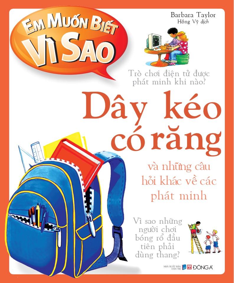 Em muốn biết vì sao dây kéo có răng và những câu hỏi khác về phát minh
