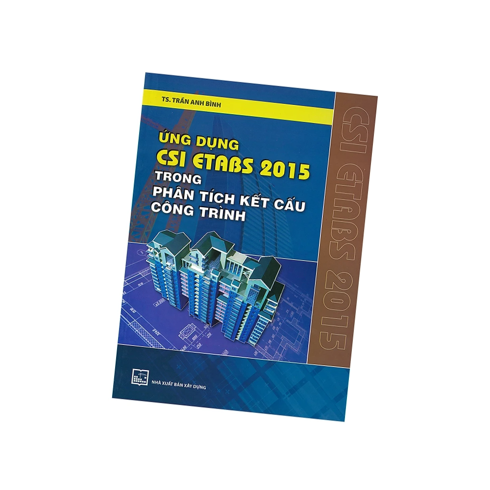 Ứng Dụng Csi Etabs 2015 Trong Phân Tích Kết Cấu Công Trình