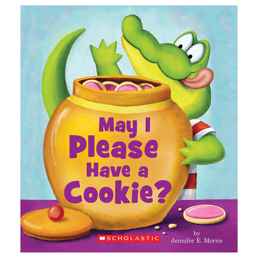 Scholastic Reader Level 1: May I Please Have A Cookie