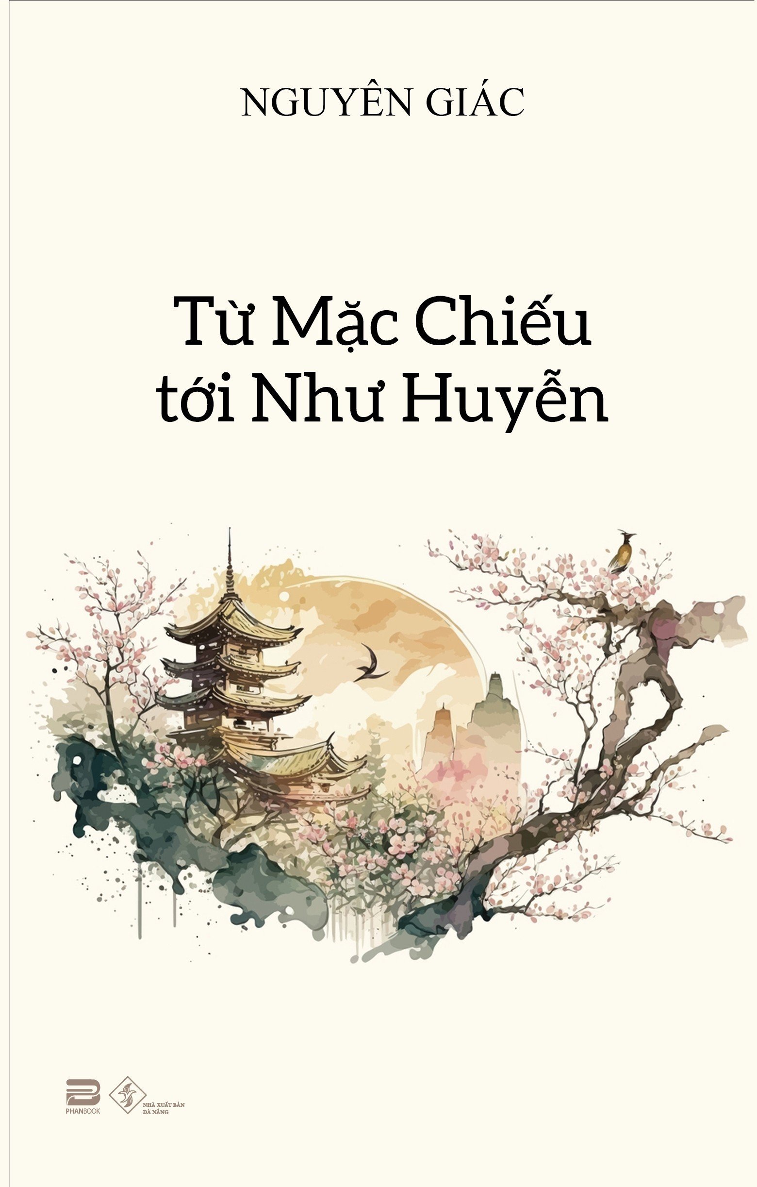 TỪ MẶC CHIẾU TỚI NHƯ HUYỄN– Nguyên Giác – Phanbooks _ NXB Đà Nẵng