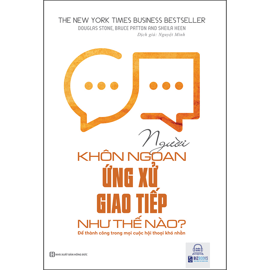 Người Khôn Ngoan Ứng Xử Giao Tiếp Như Thế Nào? Để Thành Công Trong Mọi Cuộc Hội Thoại Khó Nhằn